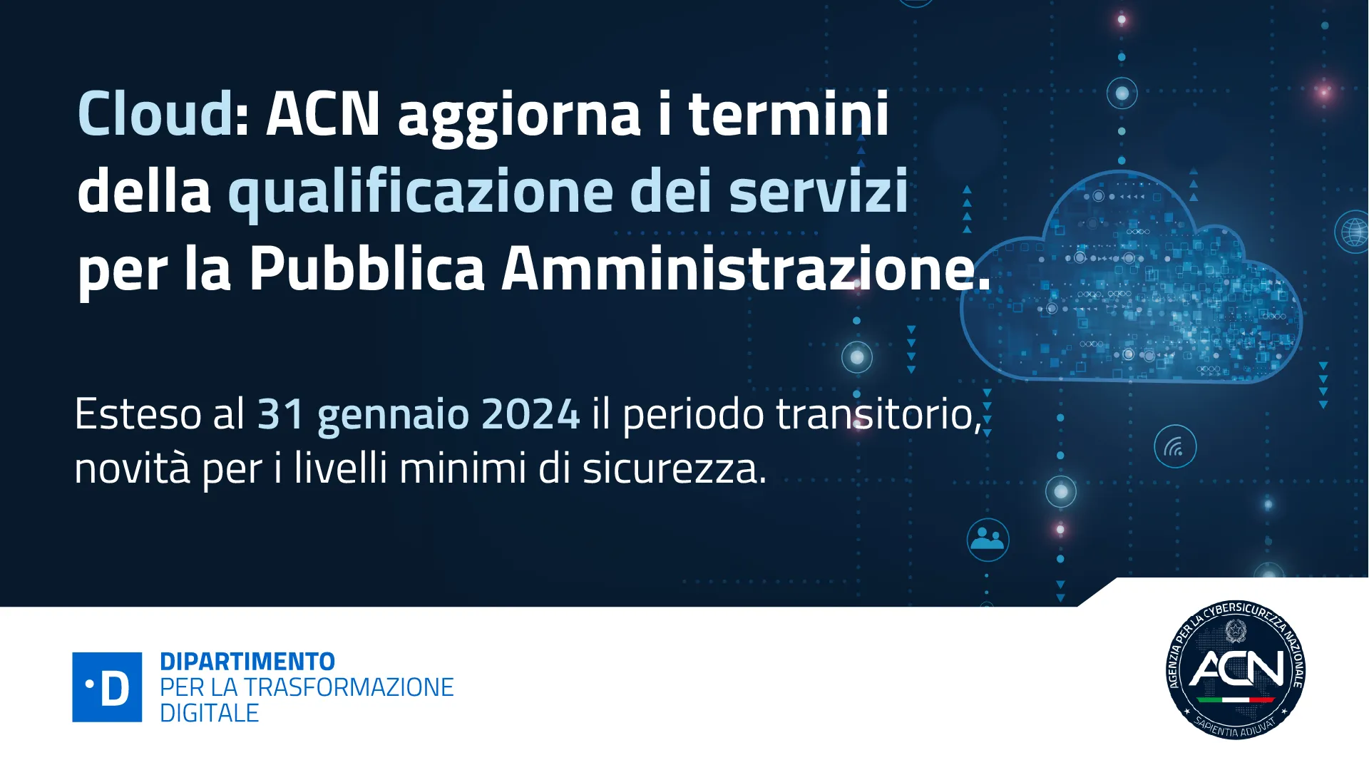 Proroga del periodo transitorio al 31 gennaio 2024 e razionalizzazione dei livelli minimi richiesti per le infrastrutture e i servizi cloud per la PA